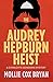 The Audrey Hepburn Heist