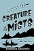 Creature of the Mists by Sigmund Brouwer Creature of the Mists by Sigmund Brouwer