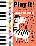 Play It! Jazz and Folk Songs: A Superfast Way to Learn Awesome Songs on Piano or Keyboard