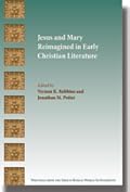 Jesus and Mary Reimagined in Early Christian Literature