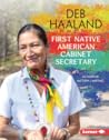 Deb Haaland: First Native American Cabinet Secretary Deb Haaland: First Native American Cabinet Secretary