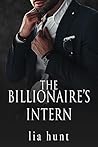 The Billionaire's Intern (The Intern Trilogy #1) The Billionaire's Intern (The Intern Trilogy #1)