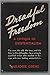 Dreadful Freedom: A Critique of Existentialism