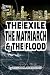 The Exile The Matriarch & The Flood