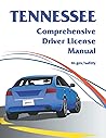 Tennessee Comprehensive Driver License Manual: Drivers Permit Study Handbook (Color Print) Tennessee Comprehensive Driver License Manual: Drivers Permit Study Handbook (Color Print)