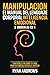 Manipulación | El Manual Del Lenguaje Corporal | Inteligencia Emocional : 3 Manuales en 1: Controla e mejora tu vida proyectándola hacia el suceso (Spanish Edition)