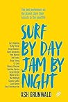 Surf By Day, Jam ...