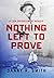 Nothing Left to Prove: A Law Enforcement Memoir