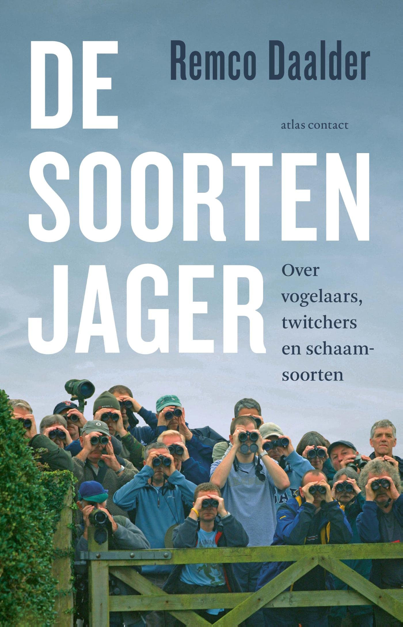 De soortenjager: over vogelaars, twitchers en schaamsoorten (Dutch Edition)