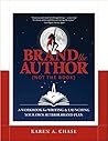 Brand the Author (Not the Book) by Karen A. Chase