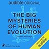 The Big Mysteries of Human Evolution