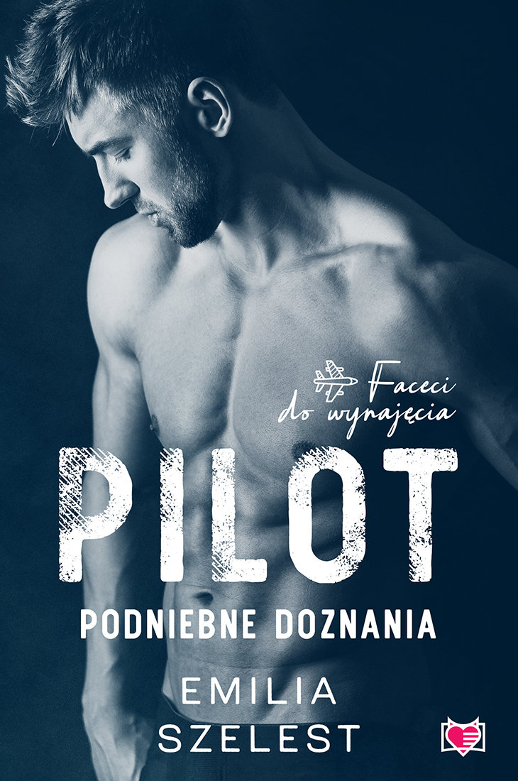 Pilot. Podniebne doznania (Faceci do wynajęcia, #6)