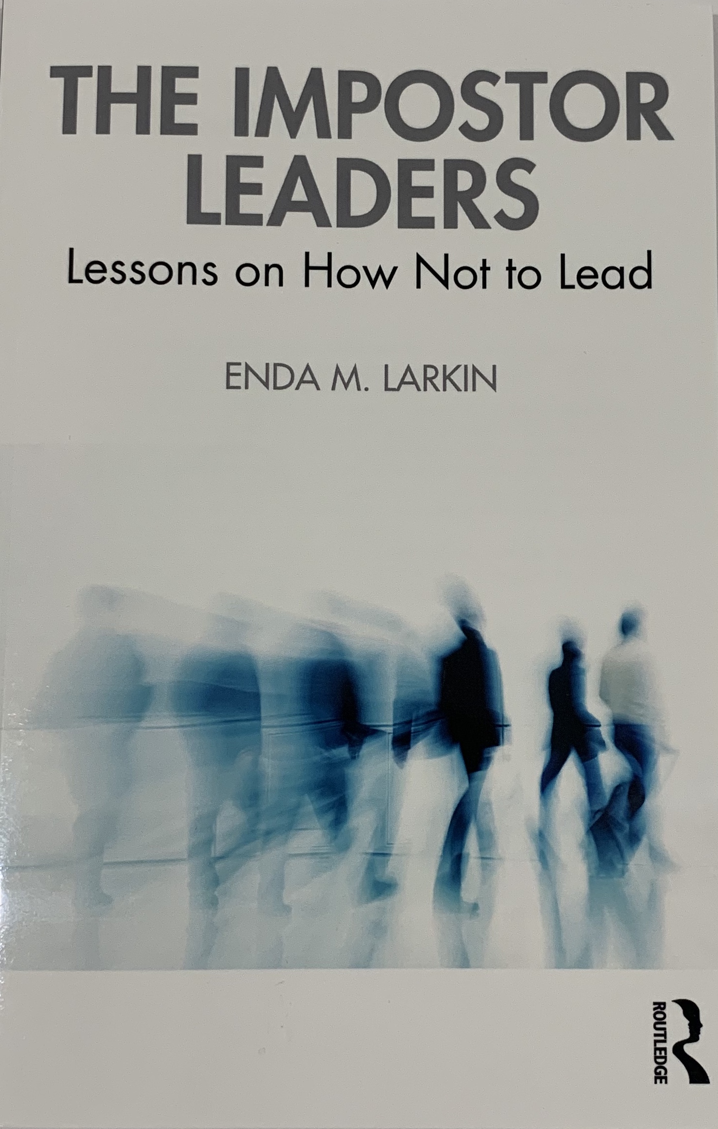 The Impostor Leaders: Lessons on How Not to Lead