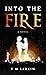 Into the Fire