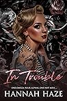 In Trouble by Hannah Haze