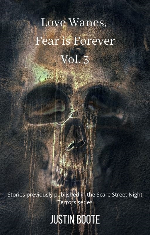 Love Wanes, Fear is Forever. Volume 3