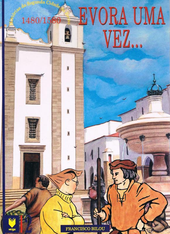 Évora Uma Vez... Histórias da Segunda Cidade do Reino, 1480/1580