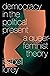 Democracy in the Political Present: A Queer-Feminist Theory