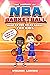 The History of NBA Basketball That Nobody Talks About for Kids With Unbelievable Inspiring Stories & Forgotten Stats by William Lawson