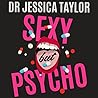 Sexy But Psycho by Jessica Taylor