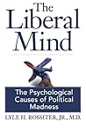 The Liberal Mind: The Psychological Causes of Political Madness