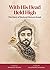 With His Head Held High - The Story of Mohsen Hojaji by Sayyid Haydar Jamaludeen