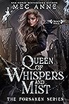 Queen of Whispers and Mist by Meg Anne