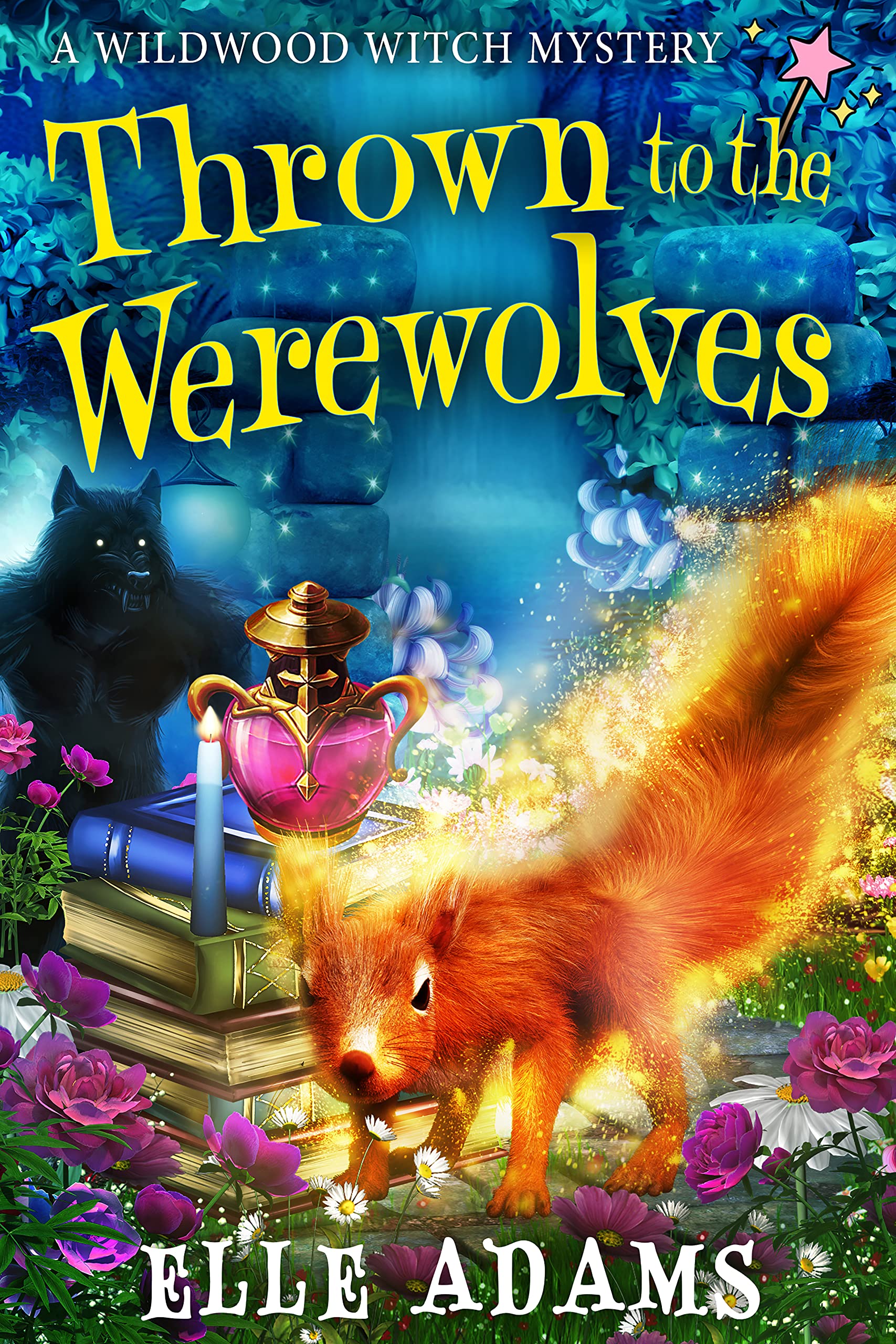 Thrown to the Werewolves (A Wildwood Witch Mystery Book 5)