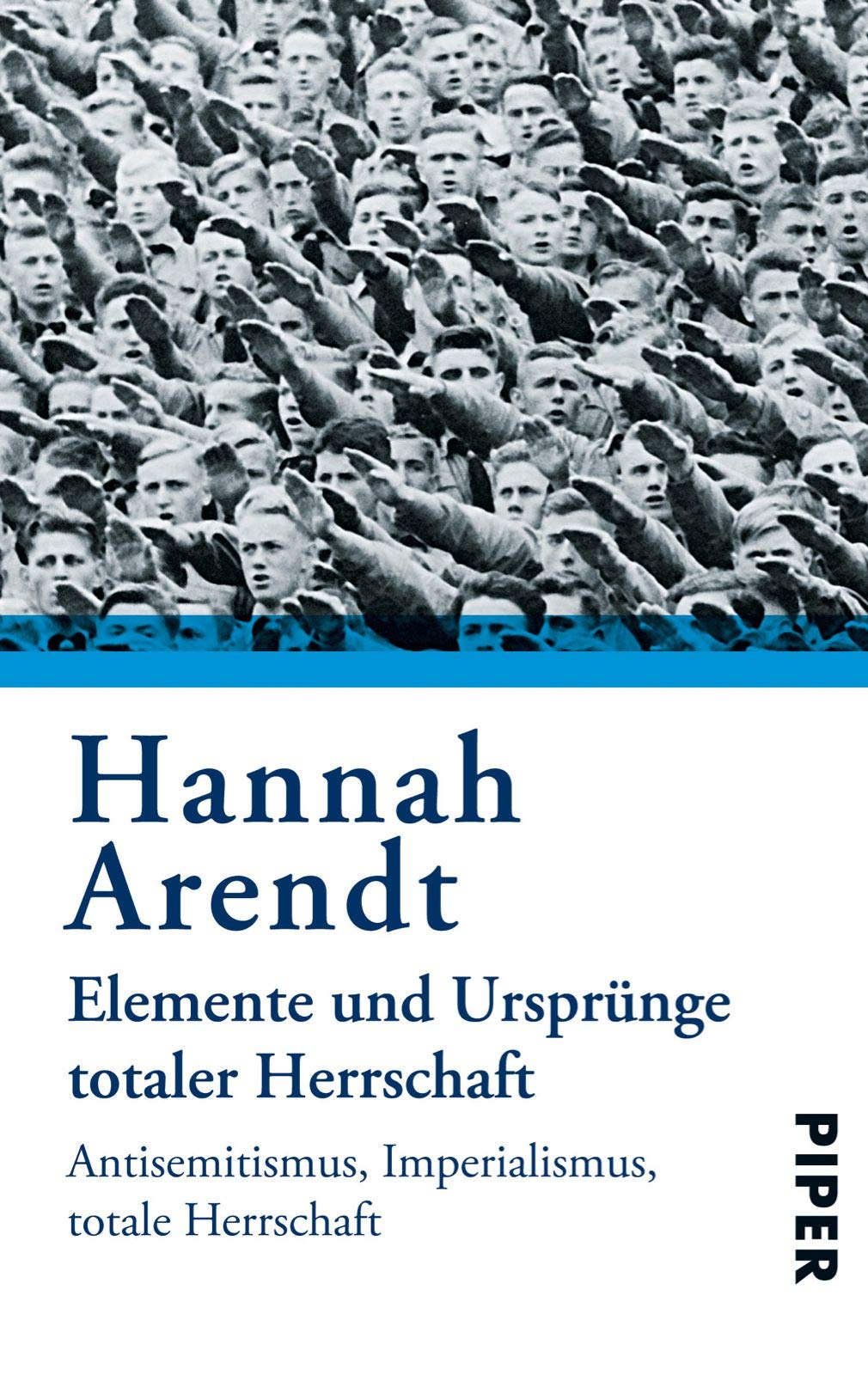 Elemente und Ursprünge totaler Herrschaft: Antisemitismus, Imperialismus, totale Herrschaft