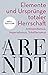 Elemente und Ursprünge totaler Herrschaft: Antisemitismus, Imperialismus, Totalitarismus