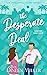 The Desperate Deal: A Hidden Identity Romantic Comedy