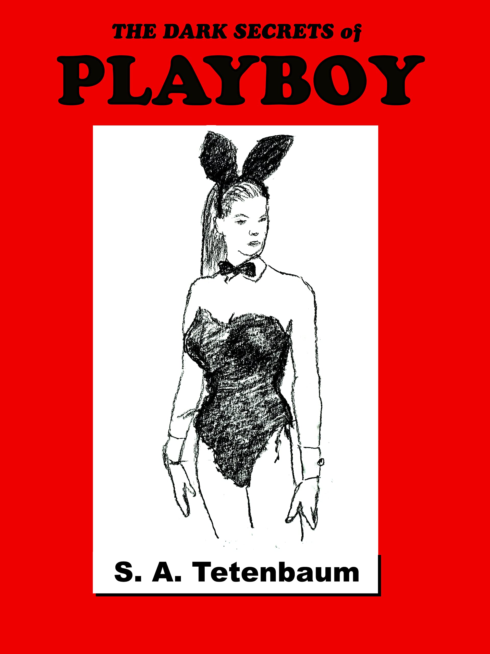 The Dark Secrets of Playboy (Kindle Edition)