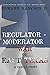 Regulator-Moderator War of ...