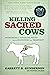Killing Sacred Cows: Overcoming the Financial Myths That Are Destroying Your Prosperity