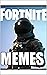 Mémés: Fortnite Funny Mémés...
