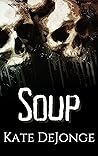 Soup by Kate DeJonge