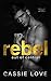 Rebel by Cassie Love