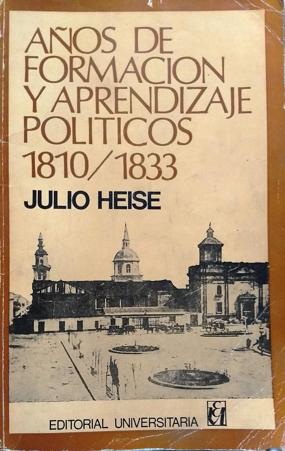 Años de formación y aprendizaje políticos, 1810-1833