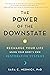 The Power of the Downstate: Recharge Your Life Using Your Body's Own Restorative Systems