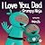 I Love You, Dad -Grumpy Ninja: A Rhyming Children's Book About the Love Between a Child and Their Father, Perfect for Father's Day (Ninja Life Hacks 73)