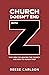 Church Doesn't End With Z: Why Gen Z is Leaving the Church and How to Reach Them