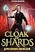 Cloak of Shards (Cloak Mage #6)