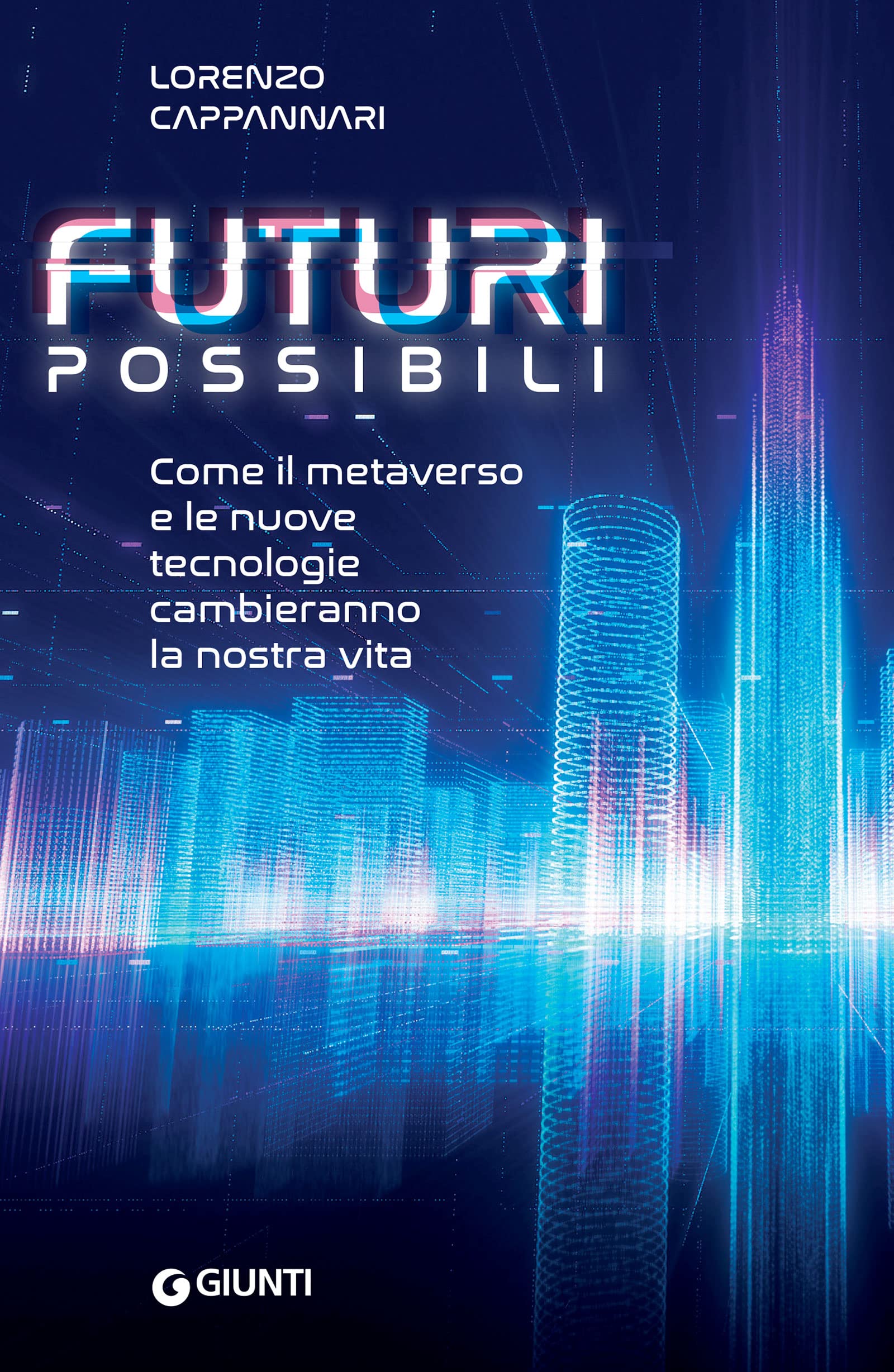 Futuri possibili: Come il metaverso e le nuove tecnologie cambieranno la nostra vita (Italian Edition)