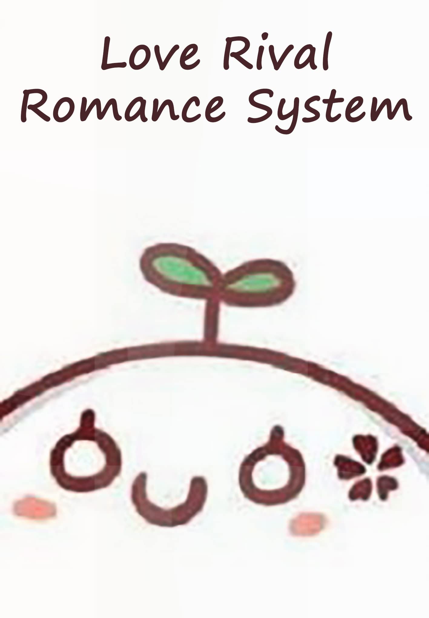 Love Rival Romance System (Kindle Edition)