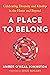 A Place to Belong: Celebrat...