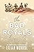 The Bad Royals Box Set: The Complete Royally Unexpected Series