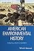 American Environmental History (Wiley Blackwell Readers in American Social and Cultural History)