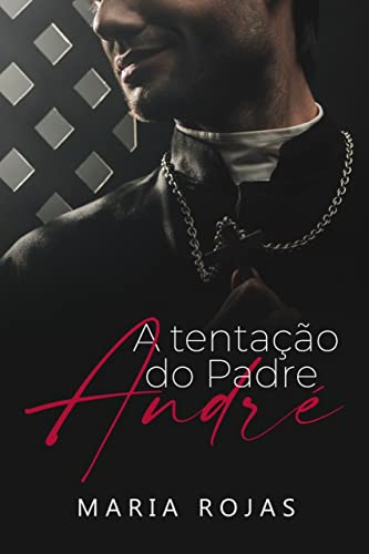 A tentação do Padre André- Livro 1