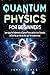 Quantum Physics for Beginne...