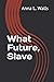 What Future, Slave
